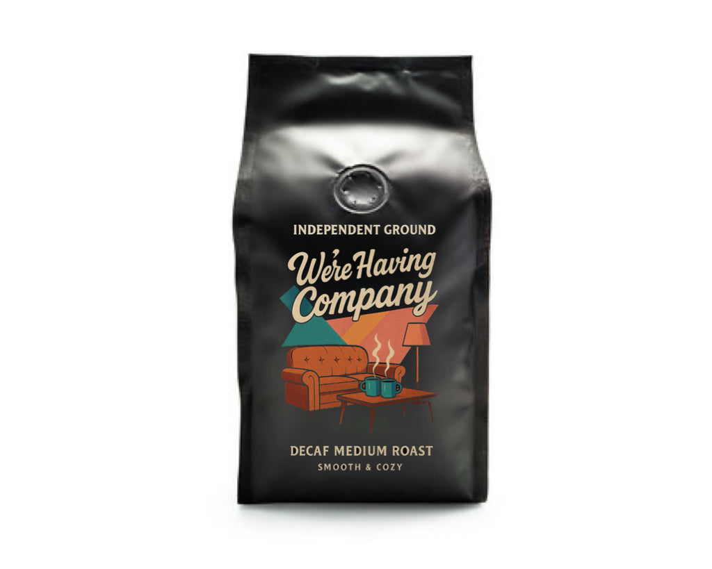 We're having company - Decaf blend (12oz)