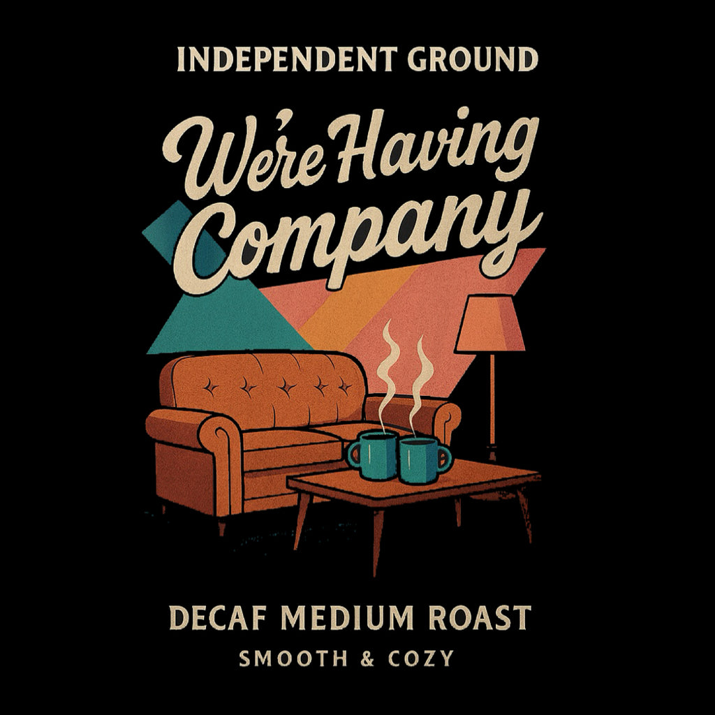 We're having company - Decaf blend (12oz)