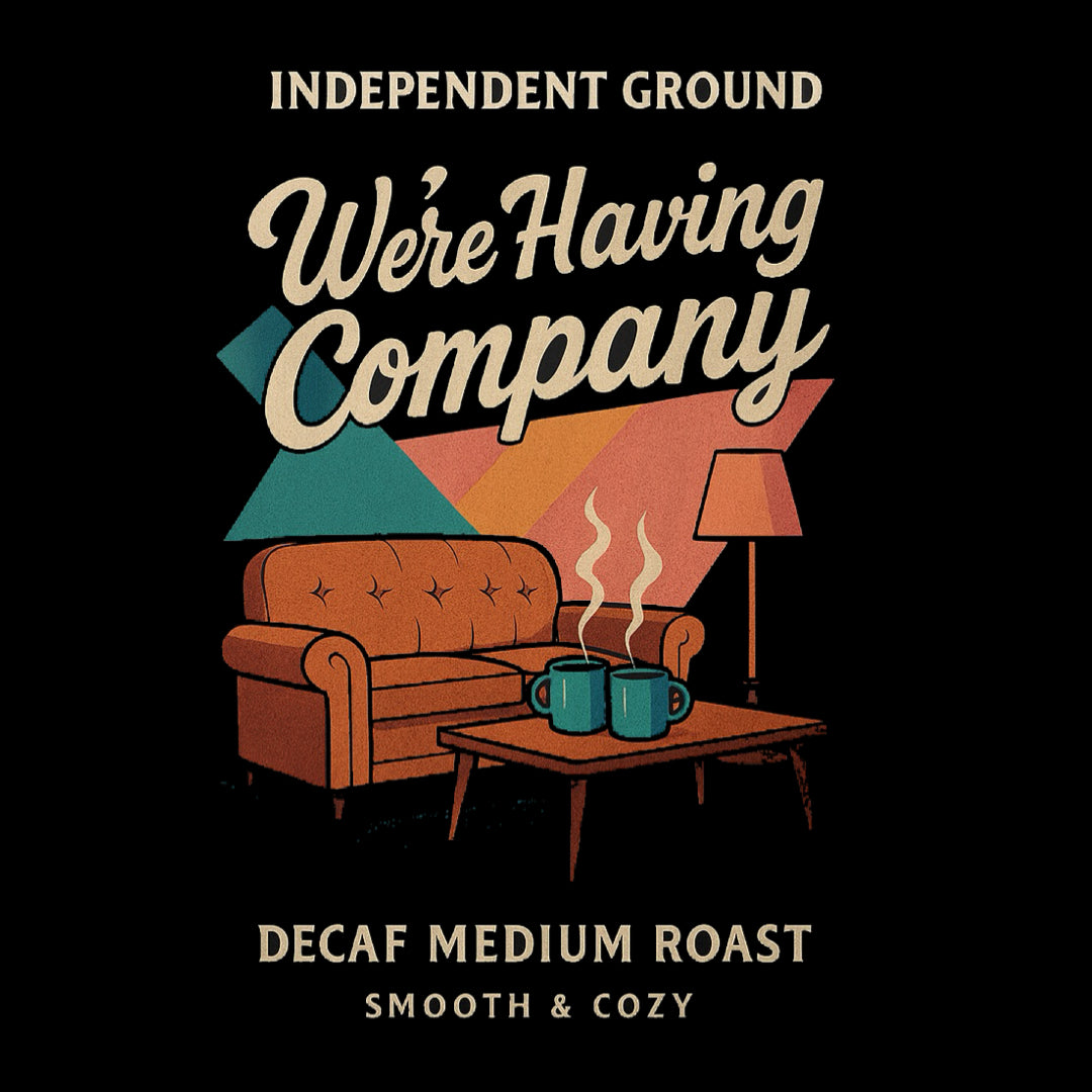 We're having company - Decaf blend (12oz)